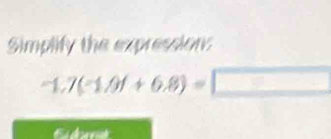 Simplify the expression:
-1.7(-1.9f+6.8)=□