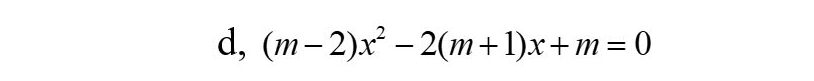 d, (m-2)x^2-2(m+1)x+m=0