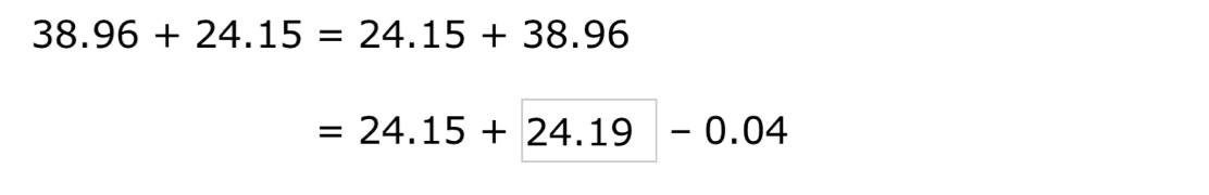 38.96+24.15=24.15+38.96
=24.15+24.19-0.04