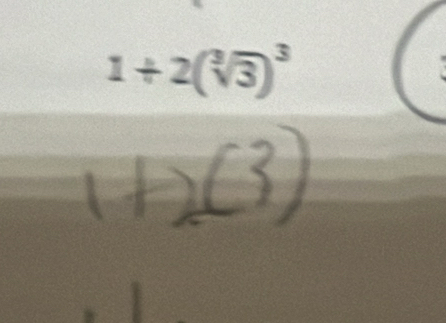 1+2(sqrt[3](3))^3