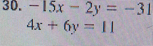 -15x-2y=-31
4x+6y=11