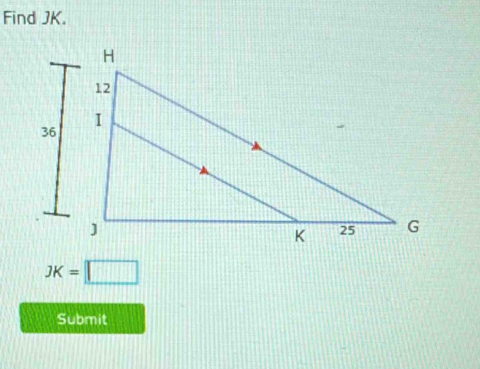 Find JK.
JK=□
Submit