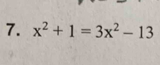 x^2+1=3x^2-13