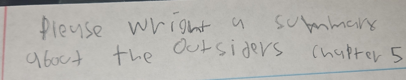 Please wrigt a sommary 
about the outsiders chapter5