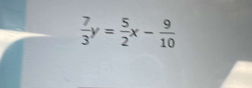  7/3 y= 5/2 x- 9/10 