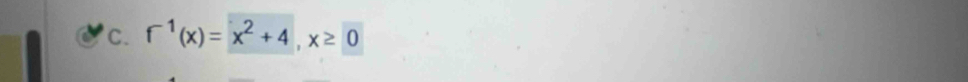 f^(-1)(x)=x^2+4, x≥ 0