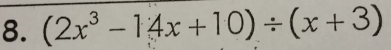 (2x^3-14x+10)/ (x+3)