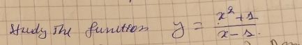 stuudy The function y= (x^2+1)/x-1 