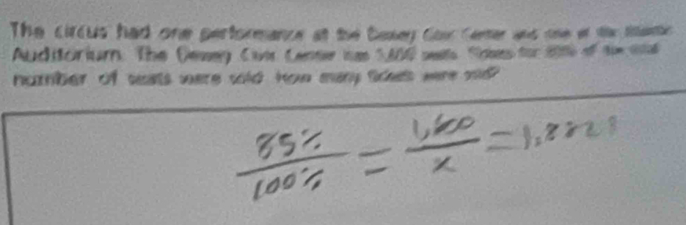 The circus had one performance at the baxey Goi Cemer ans one ef tee sar 
Auditorium. The Gewey Cv Center w 100 wt Saies for 2016 of the sl 
number of seats were sold how many tdet were mid