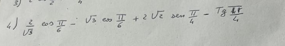 3 cos  π /6 -sqrt(3)cos  π /6 +2sqrt(2)sin  π /4 -sqrt(9frac 4π )4
)  2/sqrt(3) 