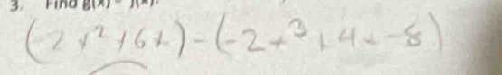 (-2x^2+6x)-(-2x^3+4x-8)