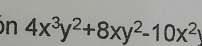 4x^3y^2+8xy^2-10x^2