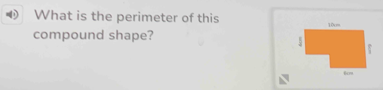 What is the perimeter of this 
compound shape?