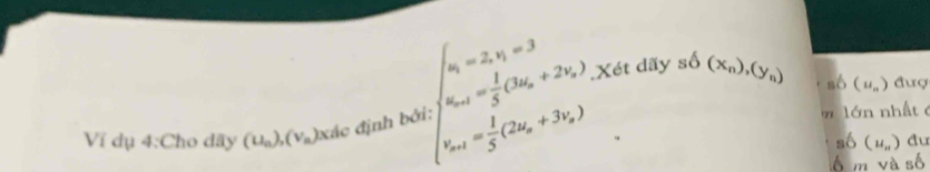 Xét dãy _5hat O(x_n),(y_n) shat O(u_n) đượ 
Ví dụ 4:Cho dãy (U_a),(V_a) đxác định bỏ beginarrayl a_n=2, n=3 a_n-1= 1/3 (3a_n+2a_n), b_n-1= 1/3 (2a_n+3a_n)endarray. l ớ n nhất
O(u_n) du 
ó m và số