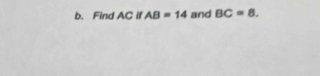 Find AC if AB=14 and BC=8.