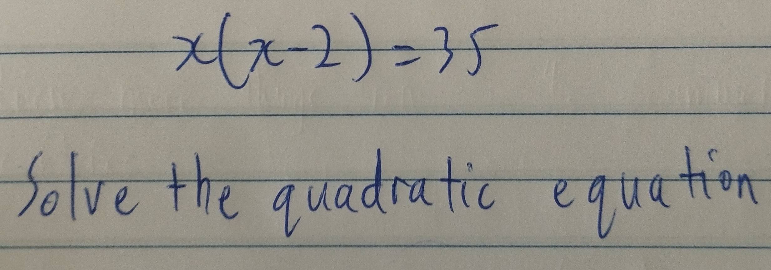 x(x-2)=35
Solve the quadratic equation