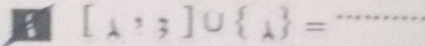 [lambda ,3]∪  lambda  = _