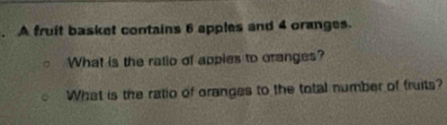 Solved: A fruit basket contains 6 apples and 4 oranges. What is the ...