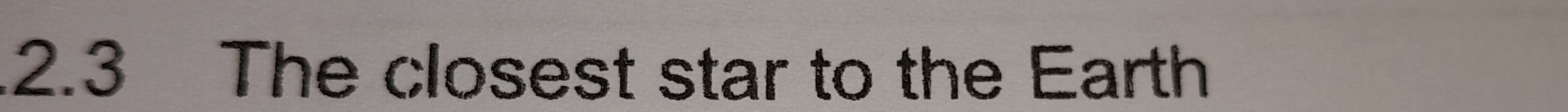 .2.3 The closest star to the Earth