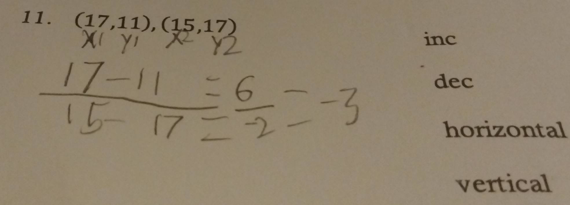 (17,11),(15,17)
inc 
dec 
horizontal 
vertical