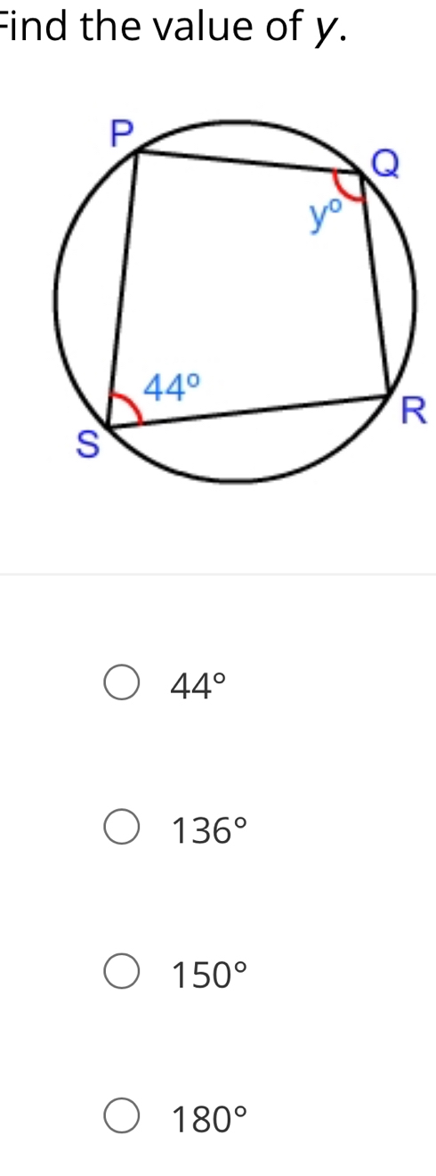 Find the value of y.
R
44°
136°
150°
180°