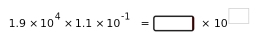 1.9* 10^4* 1.1* 10^(-1)=□ * 10^(□)