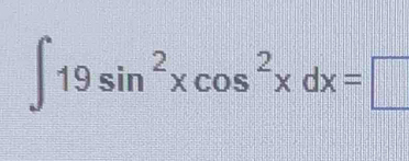 ∈t 19sin^2xcos^2xdx=□