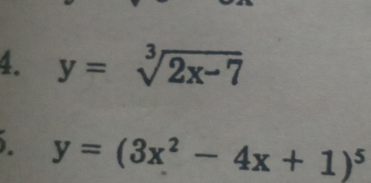 y=sqrt[3](2x-7)
) y=(3x^2-4x+1)^5