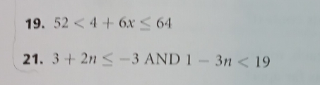 52<4+6x≤ 64
21. 3+2n≤ -3 AND 1-3n<19</tex>