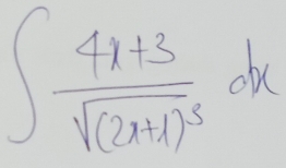 ∈t frac 4x+3sqrt((2x+1)^5)dx