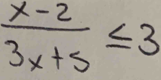  (x-2)/3x+5 ≤ 3