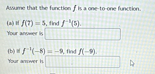 Solved: Assume that the function f is a one-to-one function. (a) If f(7 ...