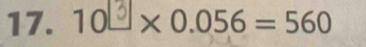 10× × 0.056 = 560 LO