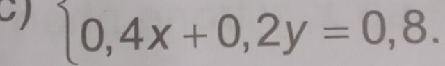  0,4x+0,2y=0,8.