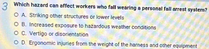 Solved: Which hazard can affect workers who fall wearing a personal ...
