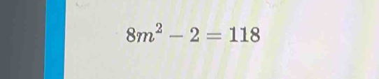 8m^2-2=118