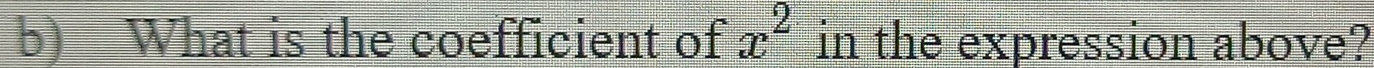 What is the coefficient of x^2 in the expression above?