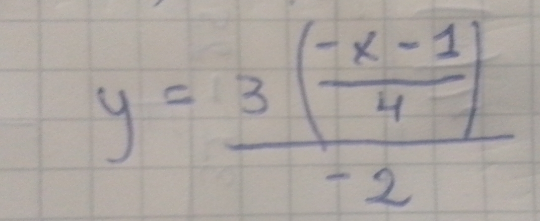 y=frac 3( (-x-1)/4 )-2