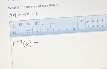 What is the inverse of function ?
f^(-1)(x)=