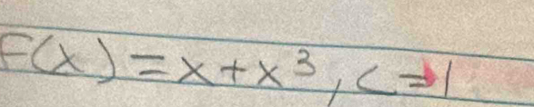 F(x)=x+x^3, C=1