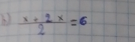  (x+2x)/2 =6