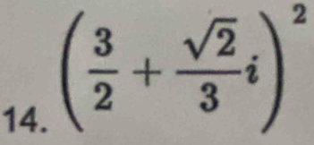 ( 3/2 + sqrt(2)/3 i)^2