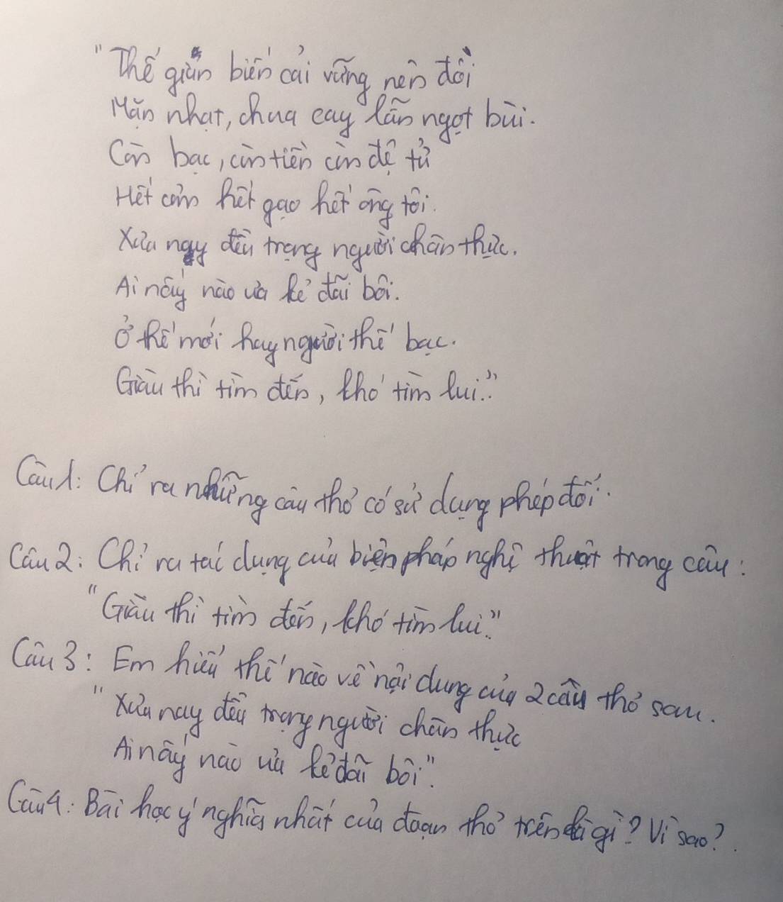 The gián bùn cai wāng nǎn dài 
Hán what, chua eay Ran ngot bui. 
Can bac, cintien cin do tà 
Het con Rir gao for ong toi 
Xiu nay dài trang nguǎichān fhic. 
AinGy nào uà Rè dài bái. 
o Reméi faynguài thi bac. 
Giàu thi tim dǎo, thó’ tim fui " 
Cai A Chíru nding cāu thǒ cǒ sú dōng phep doi 
CQu2: Chira tal dung cun biēn phap ngfi thut trong cau 
"Giāu thi tim dǎi, tho tim luì " 
Cau 3: Emhii thinào vènái dung ang cōu thó saw 
Xuunay dài munynguǎi chán thu 
Ainay nao wu Rèdài bói 
Cai q: Bai hacyinghiú what cua doon tho' tcén dǎ gì? Ví`soo?