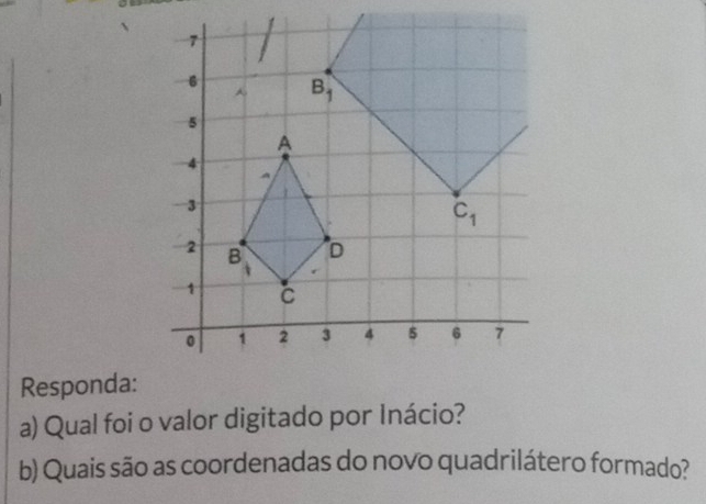 Responda:
a) Qual foi o valor digitado por Inácio?
b) Quais são as coordenadas do novo quadrilátero formado?