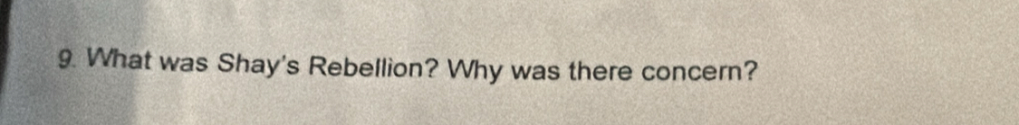 What was Shay's Rebellion? Why was there concern?