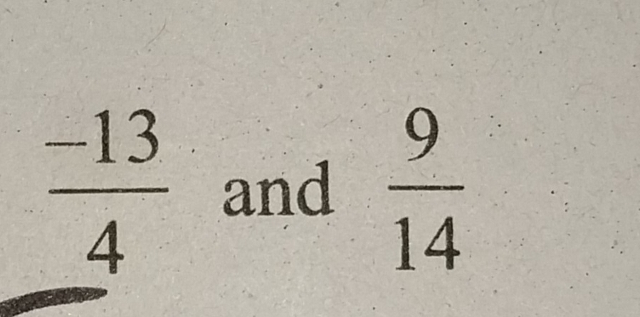  (-13)/4  and  9/14 