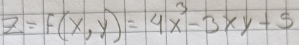 z=f(x,y)=4x^3-3xy+5