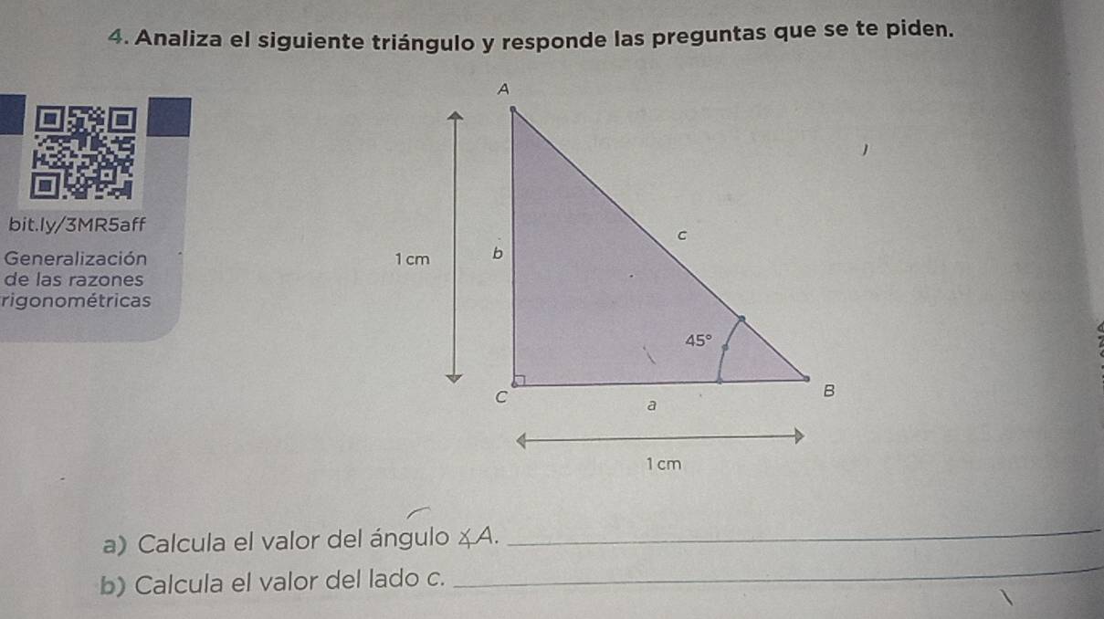 Analiza el siguiente triángulo y responde las preguntas que se te piden.
bit.ly/3MR5aff
Generalización 
de las razones
rigonométricas
a) Calcula el valor del ángulo X A.
_
b) Calcula el valor del lado c.
_