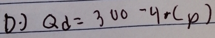 Qd=300-4x(p)