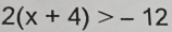 2(x+4)>-12